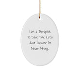 Funny Therapist Gifts from Friends and Family - Oval Ornament, I'm Never Wrong Christmas Unique Gift for Therapist - Image 1
